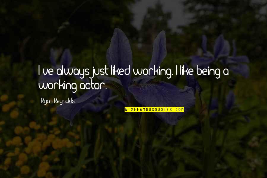 Australian Caravan Insurance Quotes By Ryan Reynolds: I've always just liked working. I like being