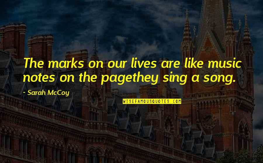 Australian Colloquialisms Quotes By Sarah McCoy: The marks on our lives are like music