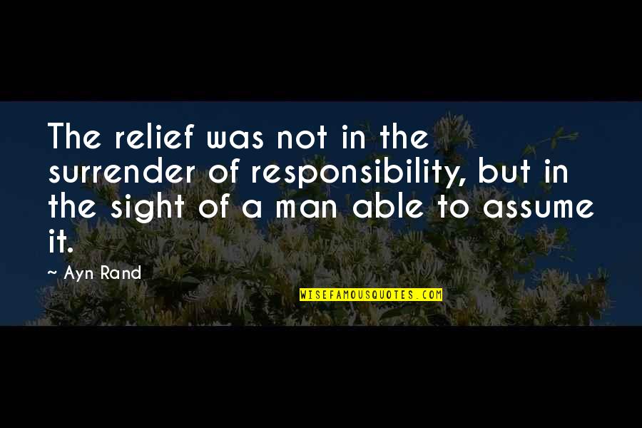 Australian Cricketer Quotes By Ayn Rand: The relief was not in the surrender of