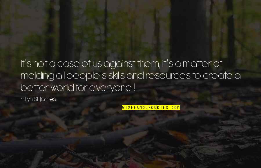 Australian Immigrant Quotes By Lyn St. James: It's not a case of us against them, Australian Immigrant Quotes By Lyn St. James: It's not a case of us against them,