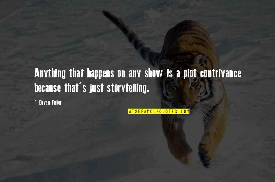 Australian Nature Quotes By Bryan Fuller: Anything that happens on any show is a Australian Nature Quotes By Bryan Fuller: Anything that happens on any show is a