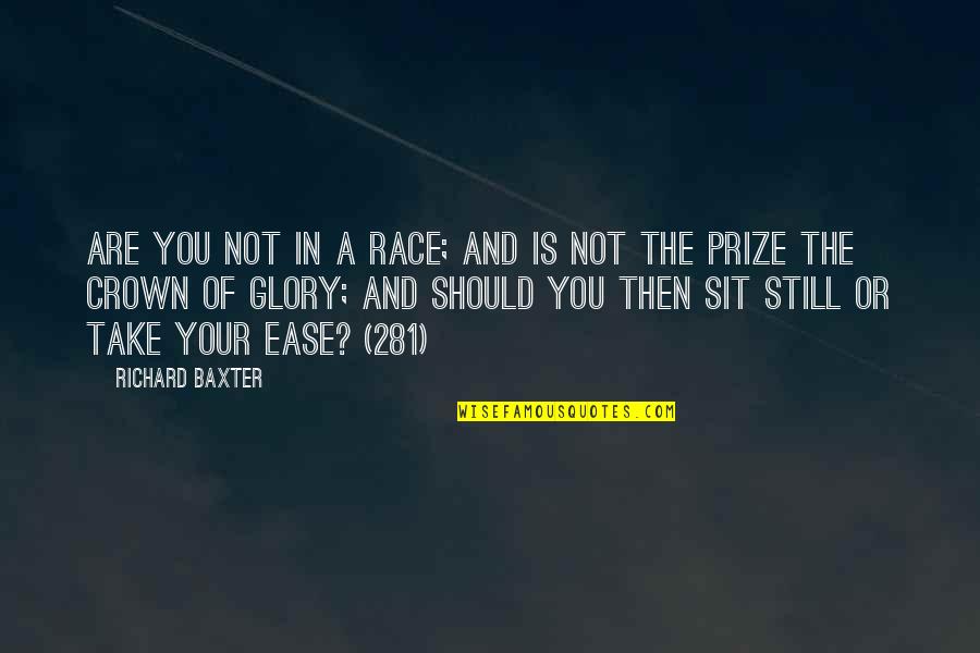 Australian Prime Ministers Quotes By Richard Baxter: Are you not in a race; and is