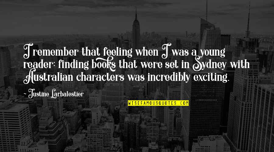 Australian Quotes By Justine Larbalestier: I remember that feeling when I was a