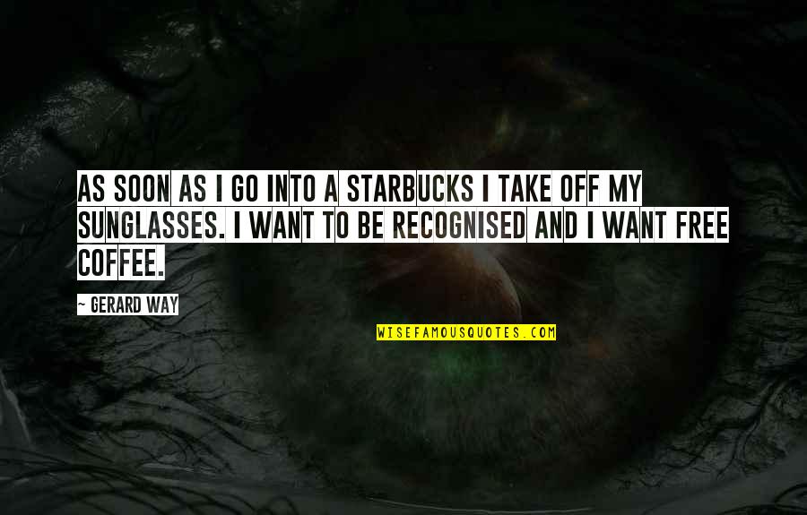 Australian Trucker Quotes By Gerard Way: As soon as I go into a Starbucks Australian Trucker Quotes By Gerard Way: As soon as I go into a Starbucks