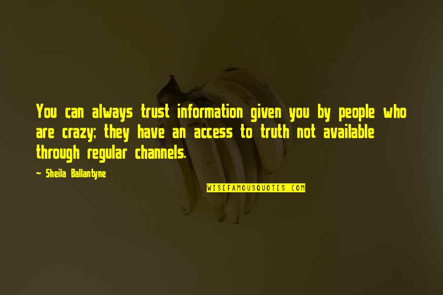 Australianisms Quotes By Sheila Ballantyne: You can always trust information given you by Australianisms Quotes By Sheila Ballantyne: You can always trust information given you by