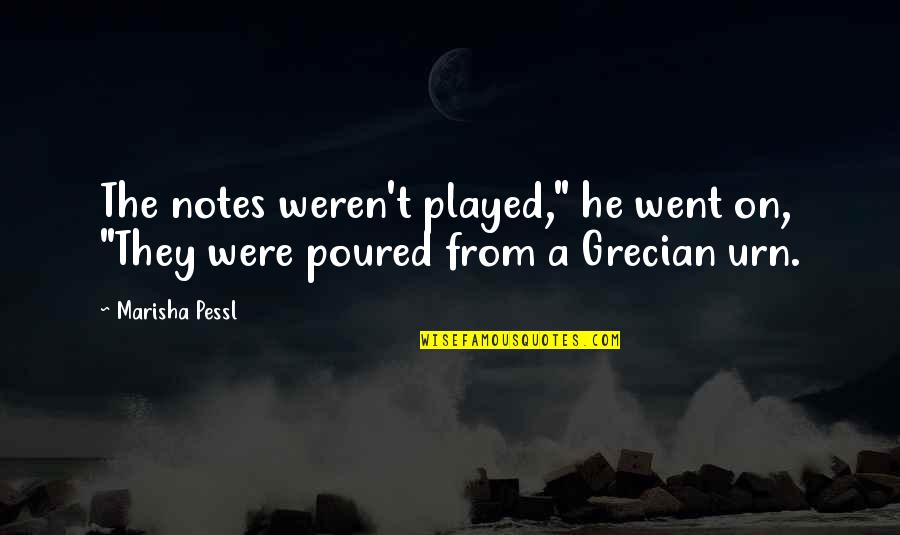 Australia's Involvement In The Vietnam War Quotes By Marisha Pessl: The notes weren't played," he went on, "They