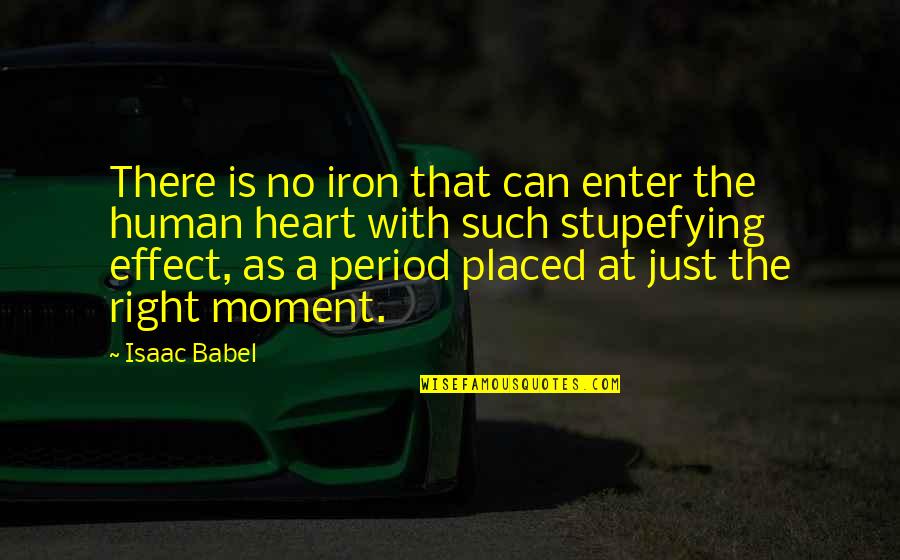 Ausurum Quotes By Isaac Babel: There is no iron that can enter the