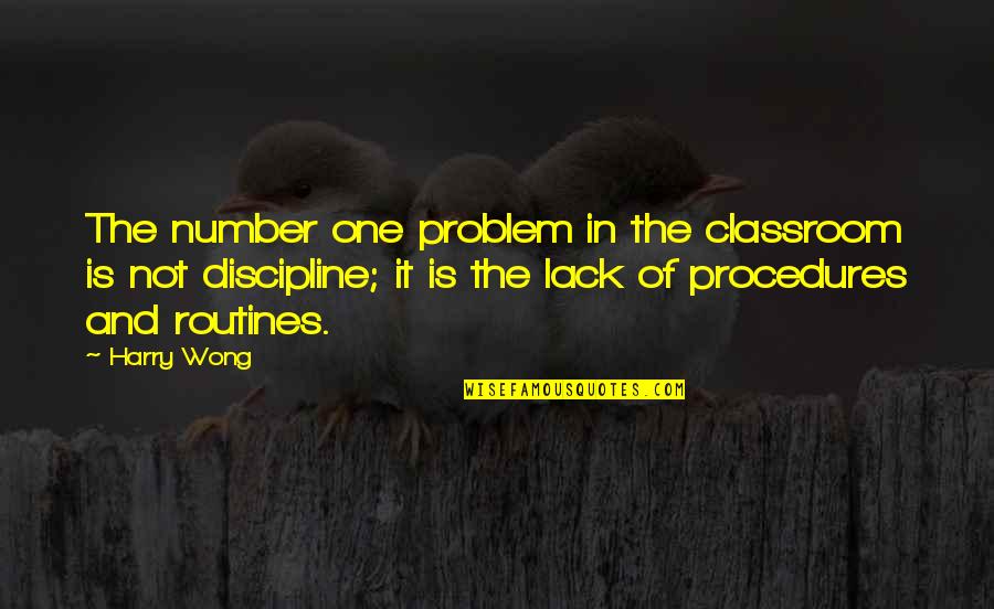 Autentica Quotes By Harry Wong: The number one problem in the classroom is