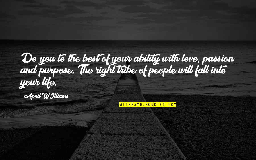 Authentic Love Quotes By April WIlliams: Do you to the best of your ability