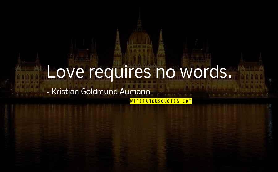 Authentic Pirate Quotes By Kristian Goldmund Aumann: Love requires no words.