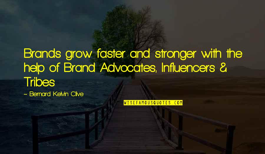 Authentic Weather Quotes By Bernard Kelvin Clive: Brands grow faster and stronger with the help