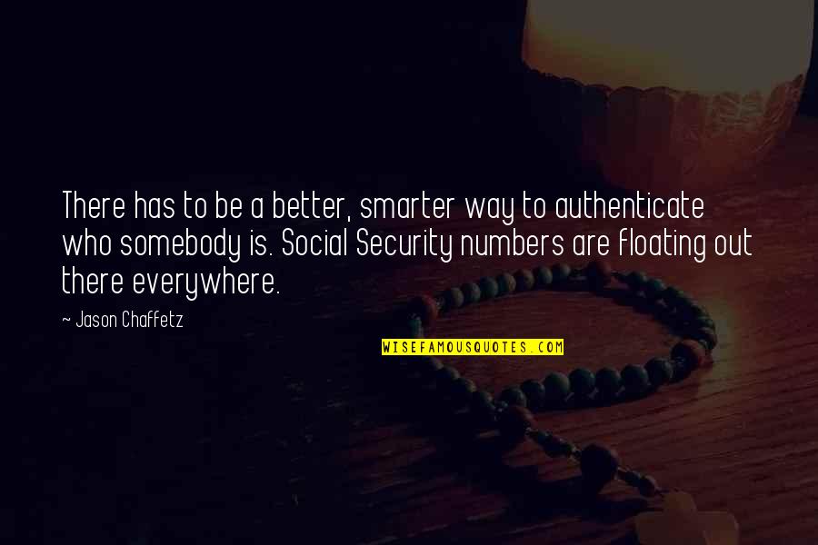 Authenticate Quotes By Jason Chaffetz: There has to be a better, smarter way