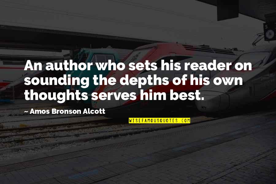 Author Best Quotes By Amos Bronson Alcott: An author who sets his reader on sounding