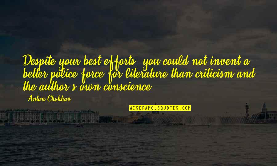 Author Best Quotes By Anton Chekhov: Despite your best efforts, you could not invent