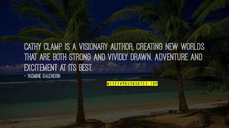 Author Best Quotes By Yasmine Galenorn: Cathy Clamp is a visionary author, creating new