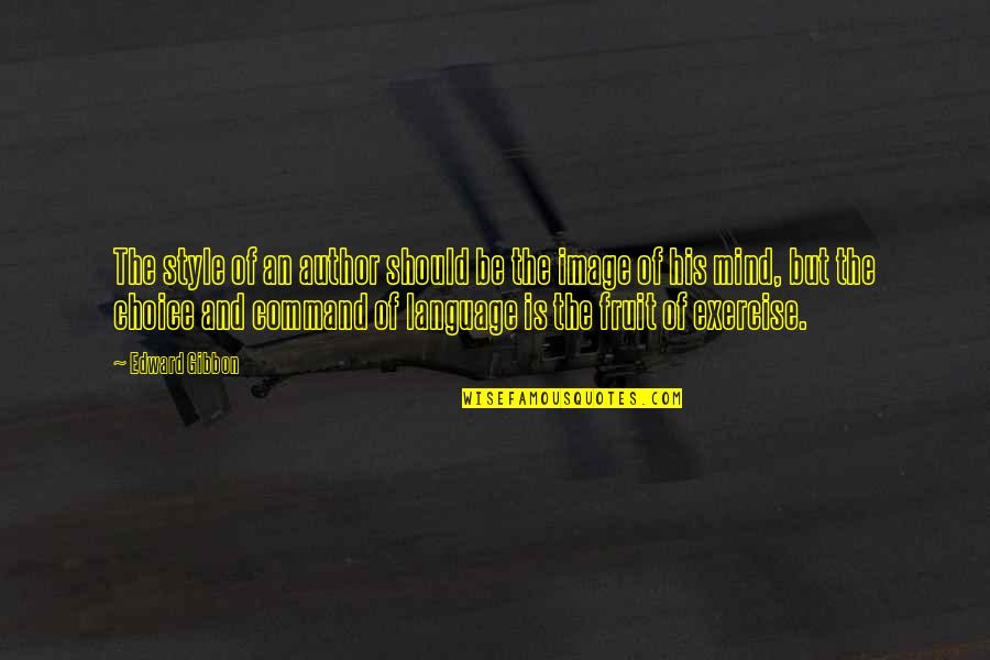 Author Of The Quotes By Edward Gibbon: The style of an author should be the Author Of The Quotes By Edward Gibbon: The style of an author should be the