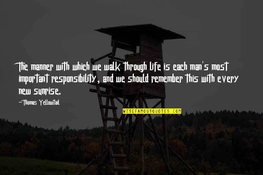 Authoritarianism Vs Fascism Quotes By Thomas Yellowtail: The manner with which we walk through life