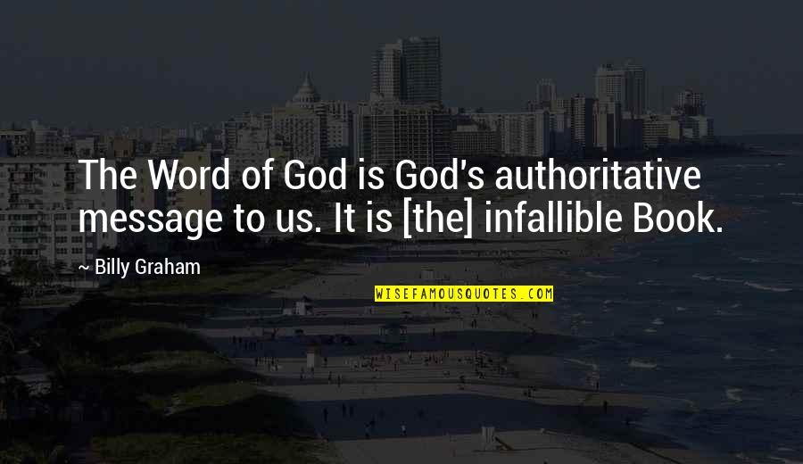 Authoritative Quotes By Billy Graham: The Word of God is God's authoritative message