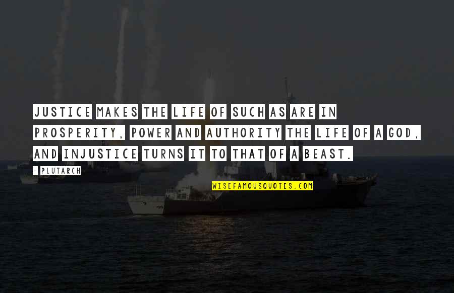 Authority And Power Quotes By Plutarch: Justice makes the life of such as are