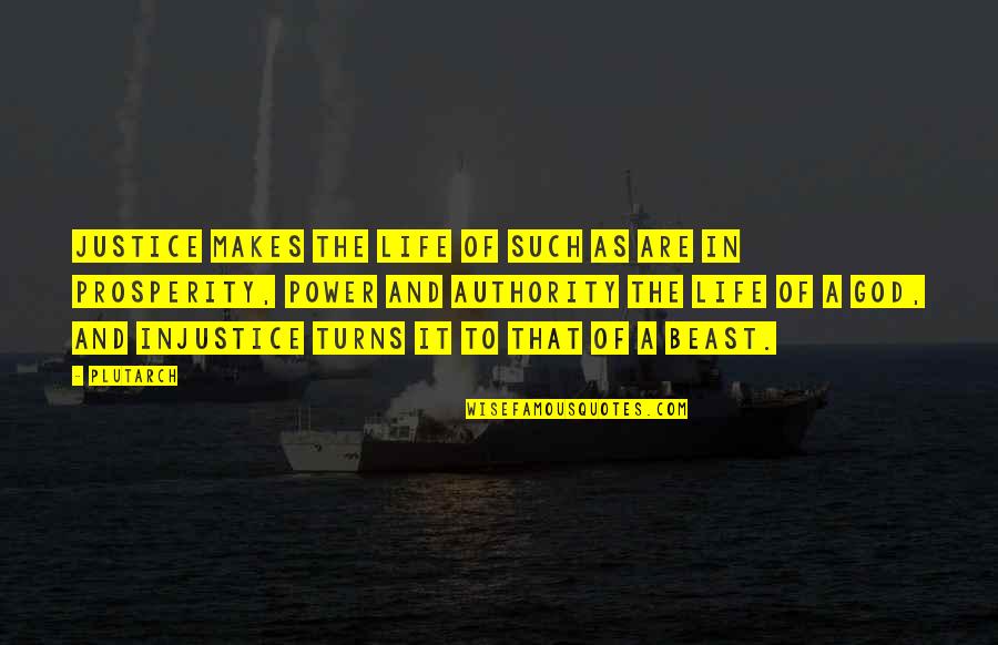Authority From God Quotes By Plutarch: Justice makes the life of such as are