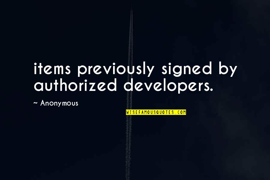 Authorized Quotes By Anonymous: items previously signed by authorized developers.
