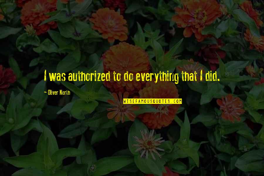 Authorized Quotes By Oliver North: I was authorized to do everything that I