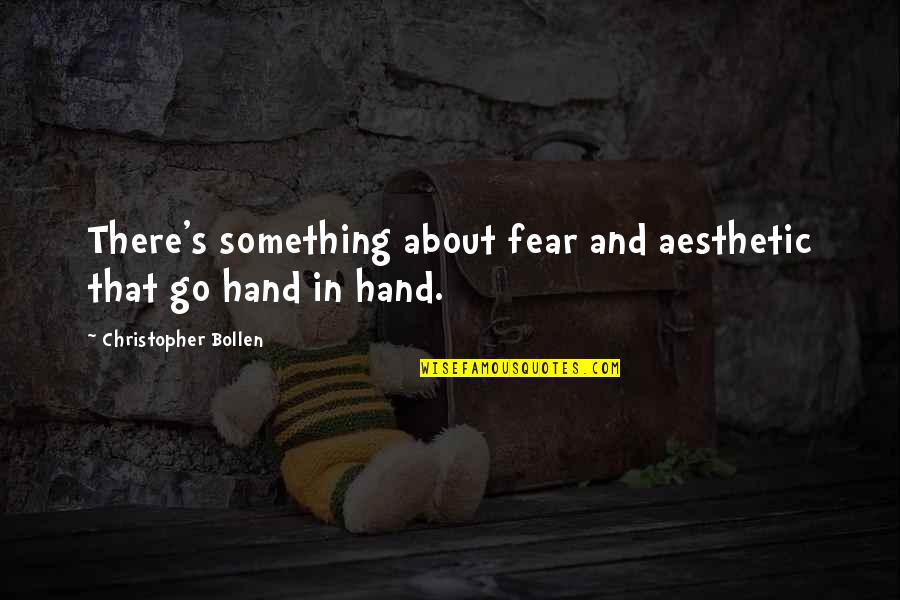 Authors Express Promotion Quotes By Christopher Bollen: There's something about fear and aesthetic that go Authors Express Promotion Quotes By Christopher Bollen: There's something about fear and aesthetic that go