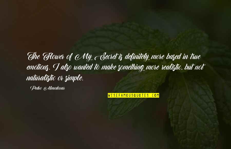 Authors Express Promotion Quotes By Pedro Almodovar: The Flower of My Secret is definitely more