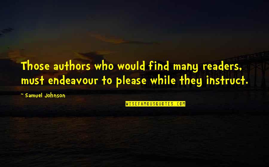 Authors Quotes By Samuel Johnson: Those authors who would find many readers, must