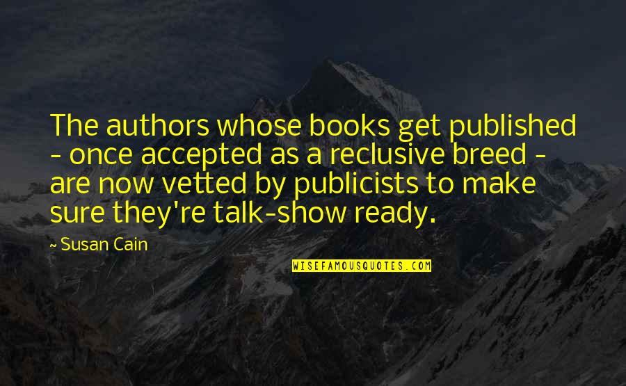 Authors Quotes By Susan Cain: The authors whose books get published - once