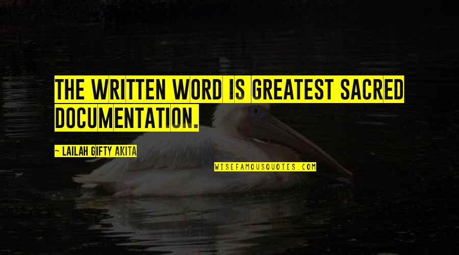 Authors Writing Quotes By Lailah Gifty Akita: The written word is greatest sacred documentation.