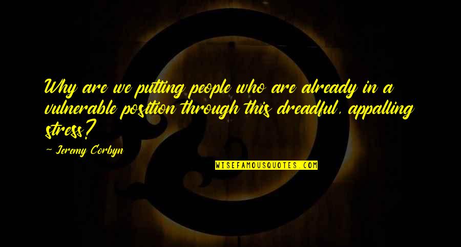 Autiere Quotes By Jeremy Corbyn: Why are we putting people who are already Autiere Quotes By Jeremy Corbyn: Why are we putting people who are already