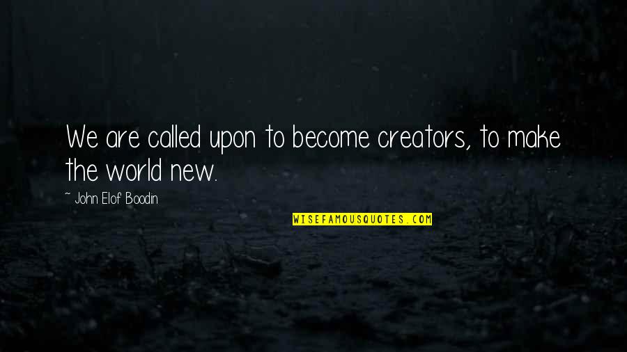 Autism Awareness Day 2021 Quotes By John Elof Boodin: We are called upon to become creators, to