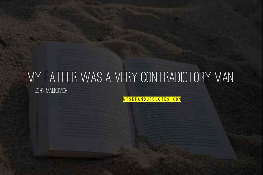 Autism Nonverbal Quotes By John Malkovich: My father was a very contradictory man. Autism Nonverbal Quotes By John Malkovich: My father was a very contradictory man.
