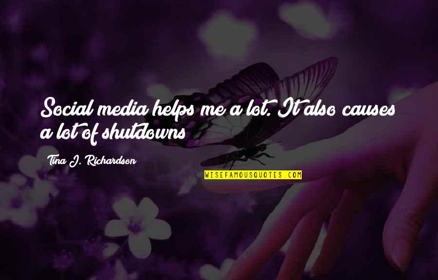 Autism Quotes By Tina J. Richardson: Social media helps me a lot. It also