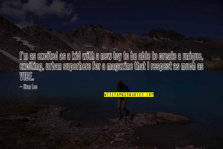 Auto Accident Pain And Suffering Quotes By Stan Lee: I'm as excited as a kid with a Auto Accident Pain And Suffering Quotes By Stan Lee: I'm as excited as a kid with a