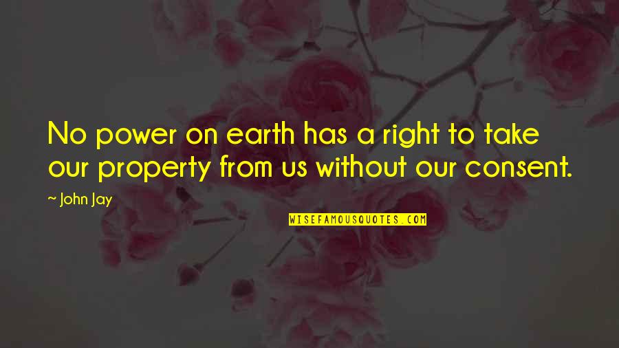 Auto Add Quotes By John Jay: No power on earth has a right to