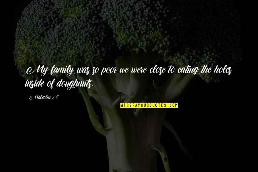 Auto General Car Insurance Quote Quotes By Malcolm X: My family was so poor we were close