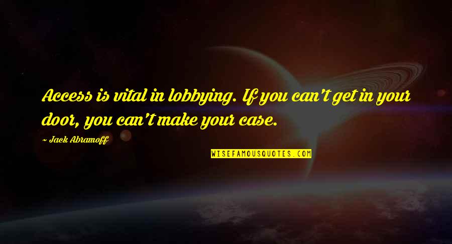 Auto Increment In Sql Quotes By Jack Abramoff: Access is vital in lobbying. If you can't Auto Increment In Sql Quotes By Jack Abramoff: Access is vital in lobbying. If you can't