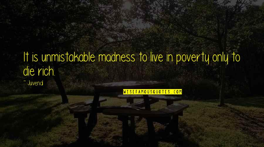 Auto Insurance Adjuster Quotes By Juvenal: It is unmistakable madness to live in poverty