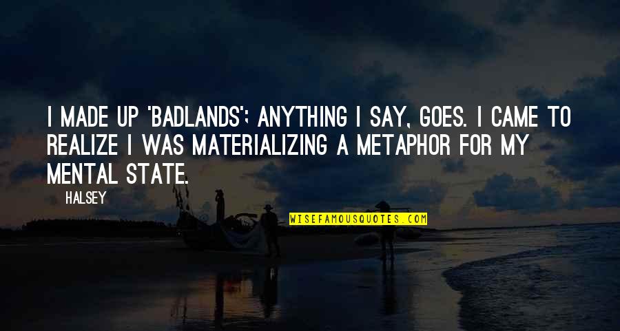 Auto Insurance Travelers Quotes By Halsey: I made up 'Badlands'; anything I say, goes.