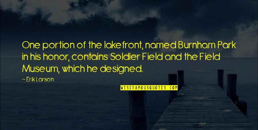 Auto Racing Motivational Quotes By Erik Larson: One portion of the lakefront, named Burnham Park