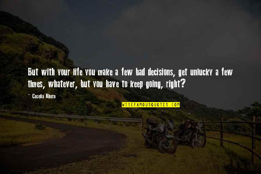 Auto Racing Quotes By Cecelia Ahern: But with your life you make a few Auto Racing Quotes By Cecelia Ahern: But with your life you make a few