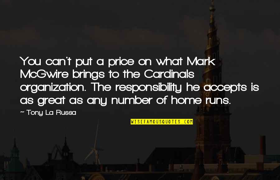 Auto Suggestions Synonyms Quotes By Tony La Russa: You can't put a price on what Mark