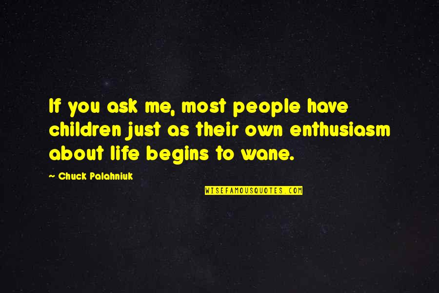 Auto Transporters Quotes By Chuck Palahniuk: If you ask me, most people have children