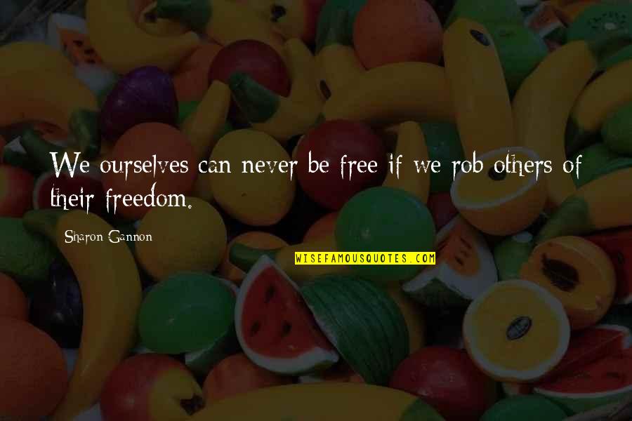 Auto Tune Up Quotes By Sharon Gannon: We ourselves can never be free if we