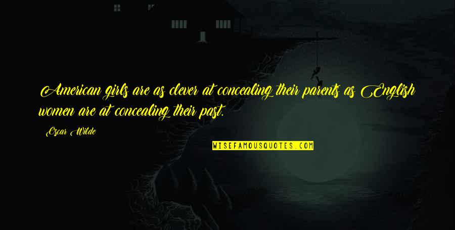 Auto Window Repair Quotes By Oscar Wilde: American girls are as clever at concealing their Auto Window Repair Quotes By Oscar Wilde: American girls are as clever at concealing their