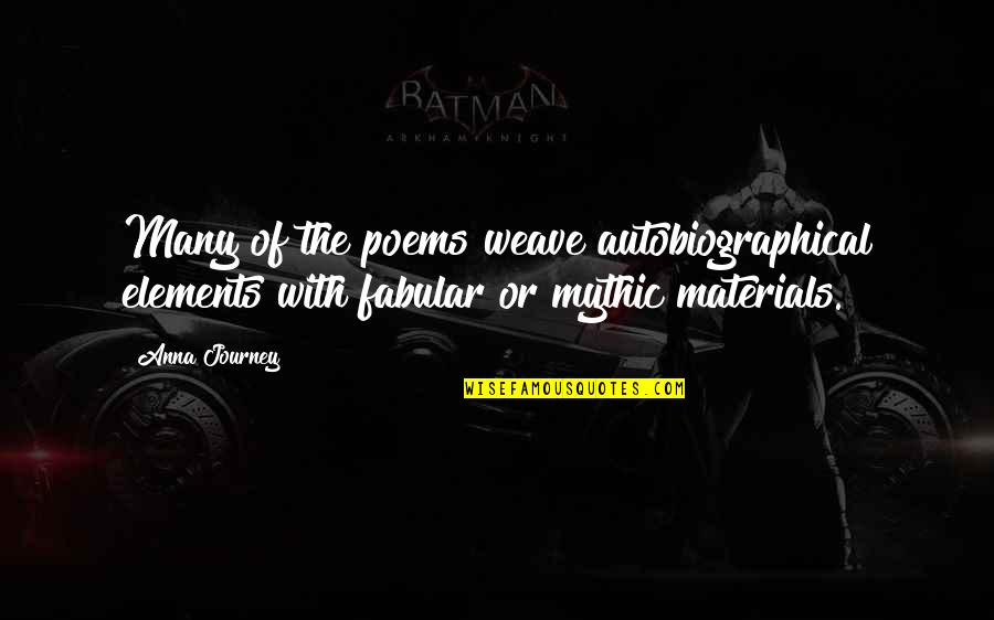 Autobiographical Quotes By Anna Journey: Many of the poems weave autobiographical elements with