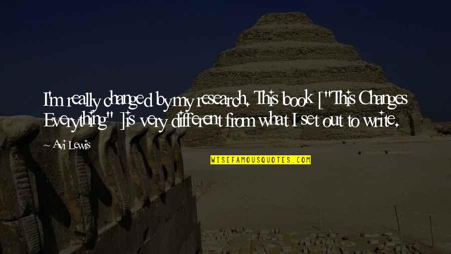 Autobiography Of Bigfoot Quotes By Avi Lewis: I'm really changed by my research. This book Autobiography Of Bigfoot Quotes By Avi Lewis: I'm really changed by my research. This book