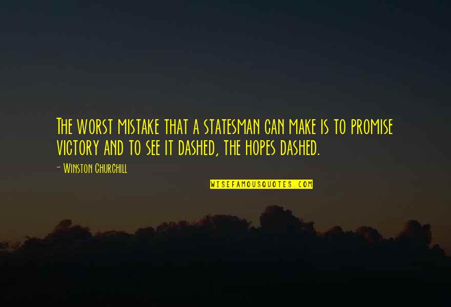 Autoconciencia Emocional Quotes By Winston Churchill: The worst mistake that a statesman can make Autoconciencia Emocional Quotes By Winston Churchill: The worst mistake that a statesman can make